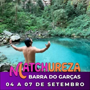 MATCHureza Barra do Garças - 04 a 07 de Setembro